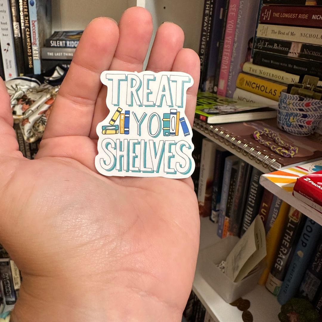 Treat yo shelves bookish sticker