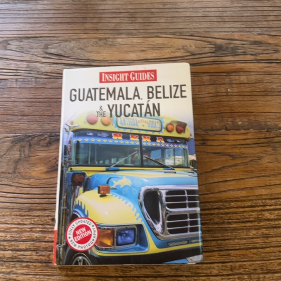 Guatemala, Belize and Yucatan
