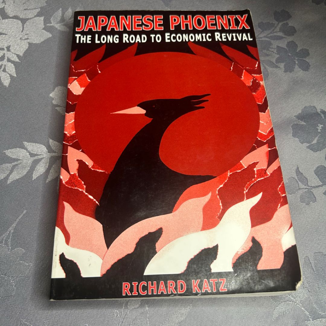 Japanese Phoenix: the Long Road to Economic Revival