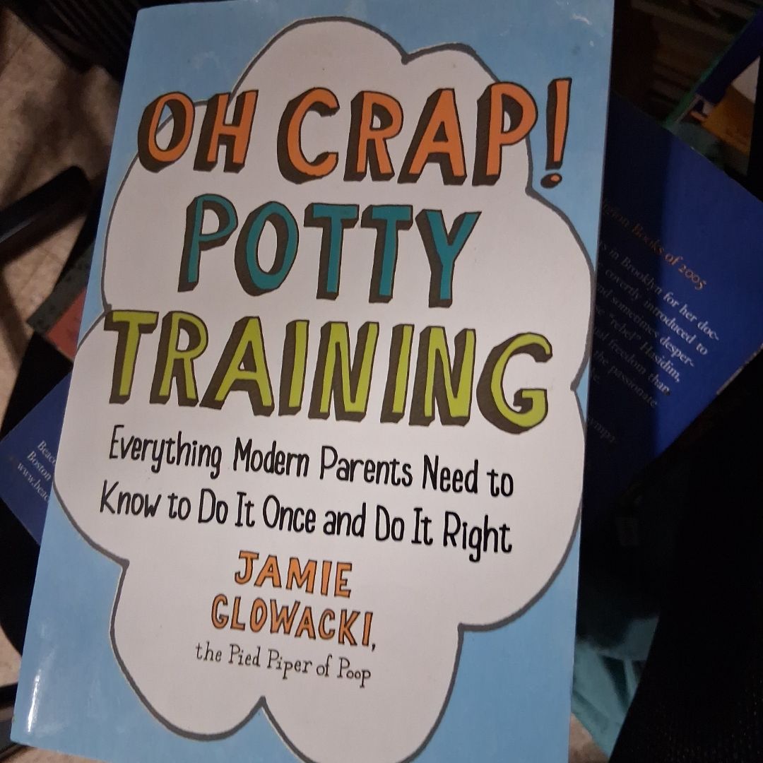 Oh Crap! Potty Training