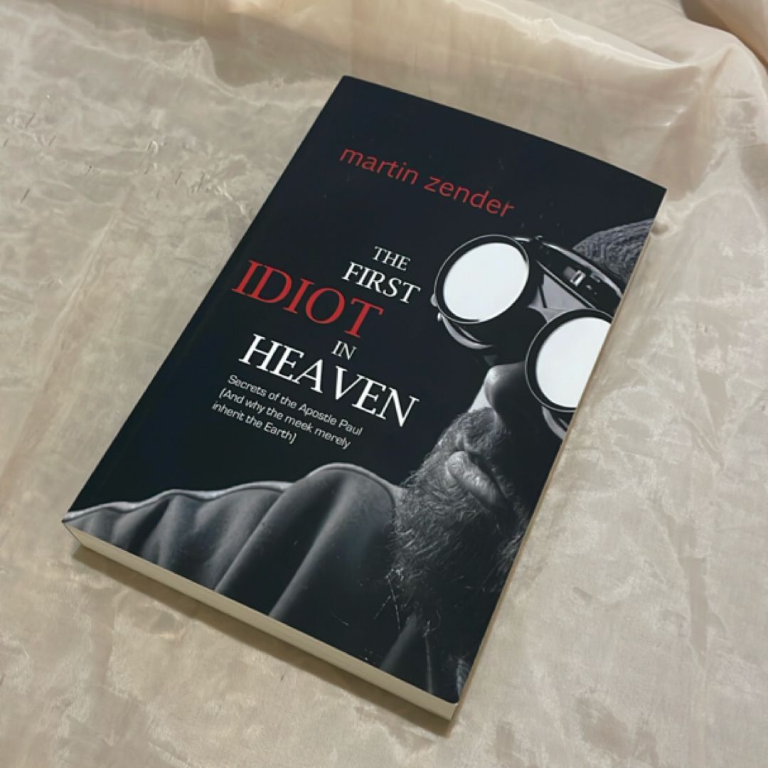 The First Idiot in Heaven