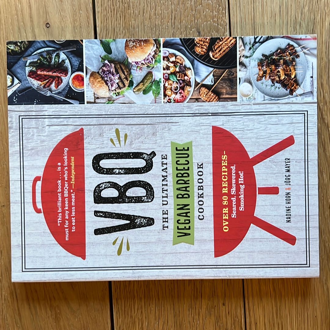 VBQ--The Ultimate Vegan Barbecue Cookbook