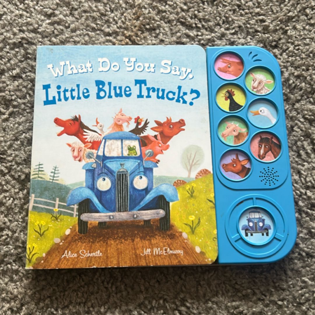 What Do You Say, Little Blue Truck? Sound Book