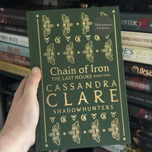 Chain of Iron (2) (The Last Hours) Waterstones Exclusive Edition