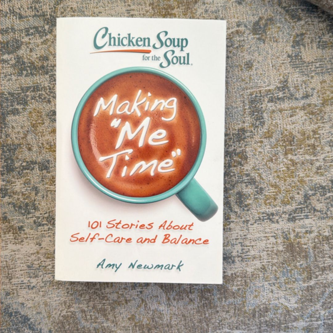 Chicken Soup for the Soul: Making Me Time