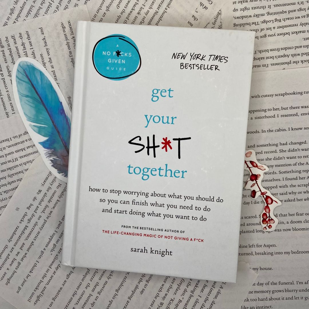 Get Your Sh*t Together