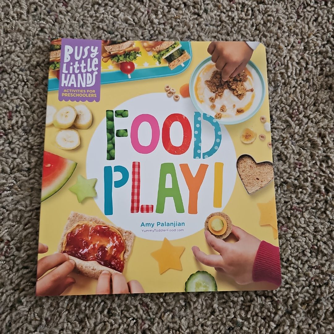 Busy Little Hands: Food Play!