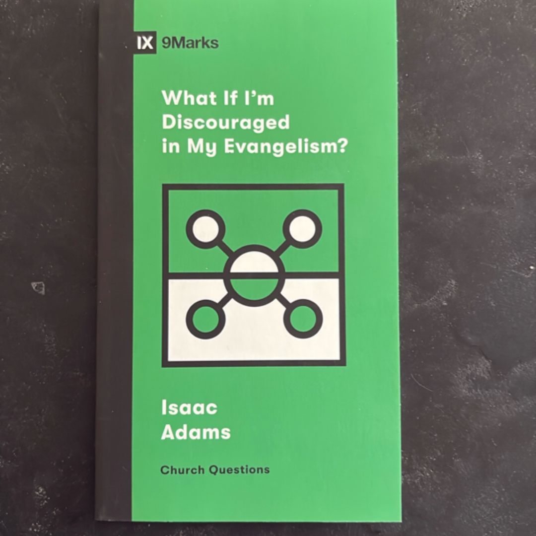 What If I'm Discouraged in My Evangelism?