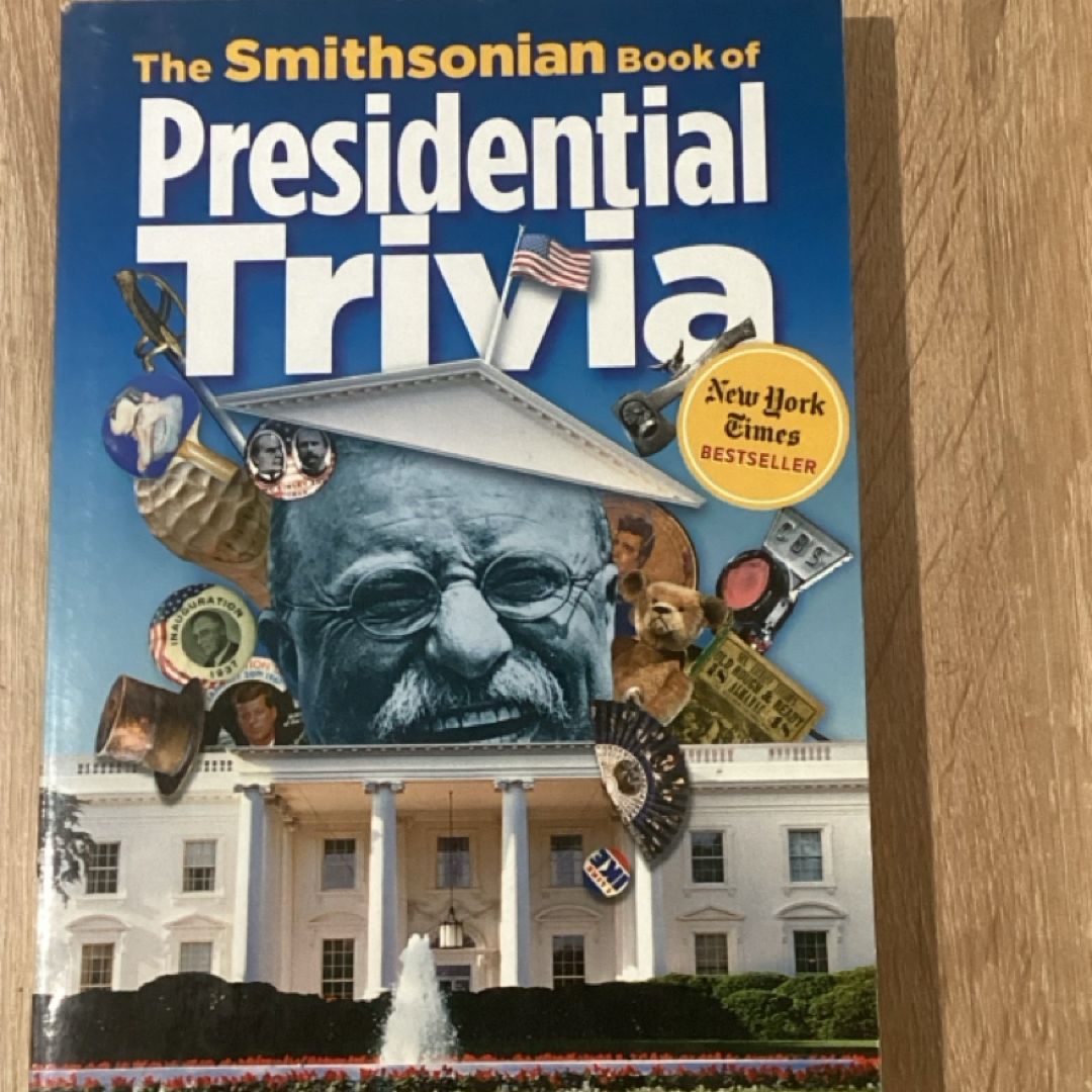The Smithsonian Book of Presidential Trivia by Smithsonian Institution ...