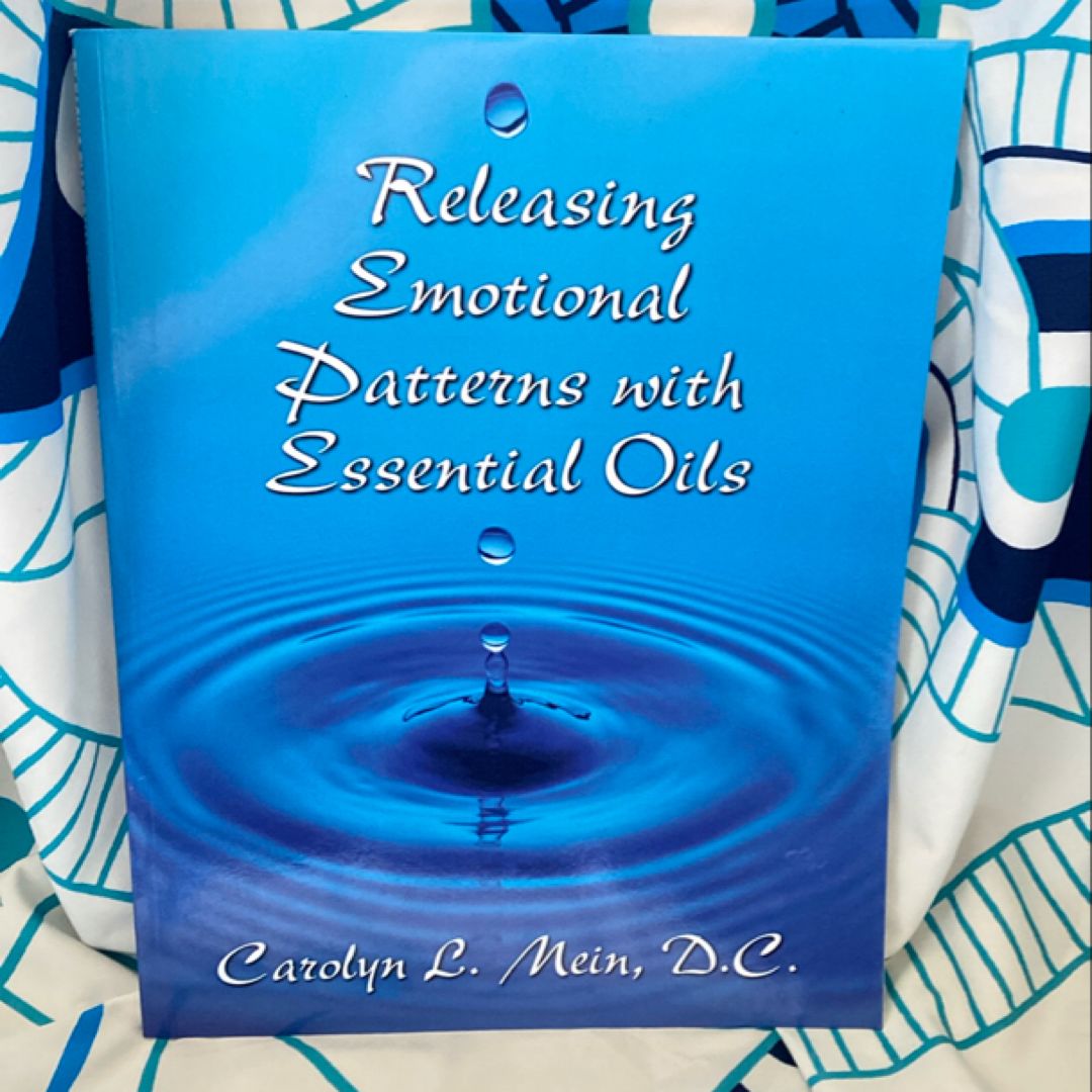 Releasing Emotional Patterns with Essential Oils (2015 Edition)