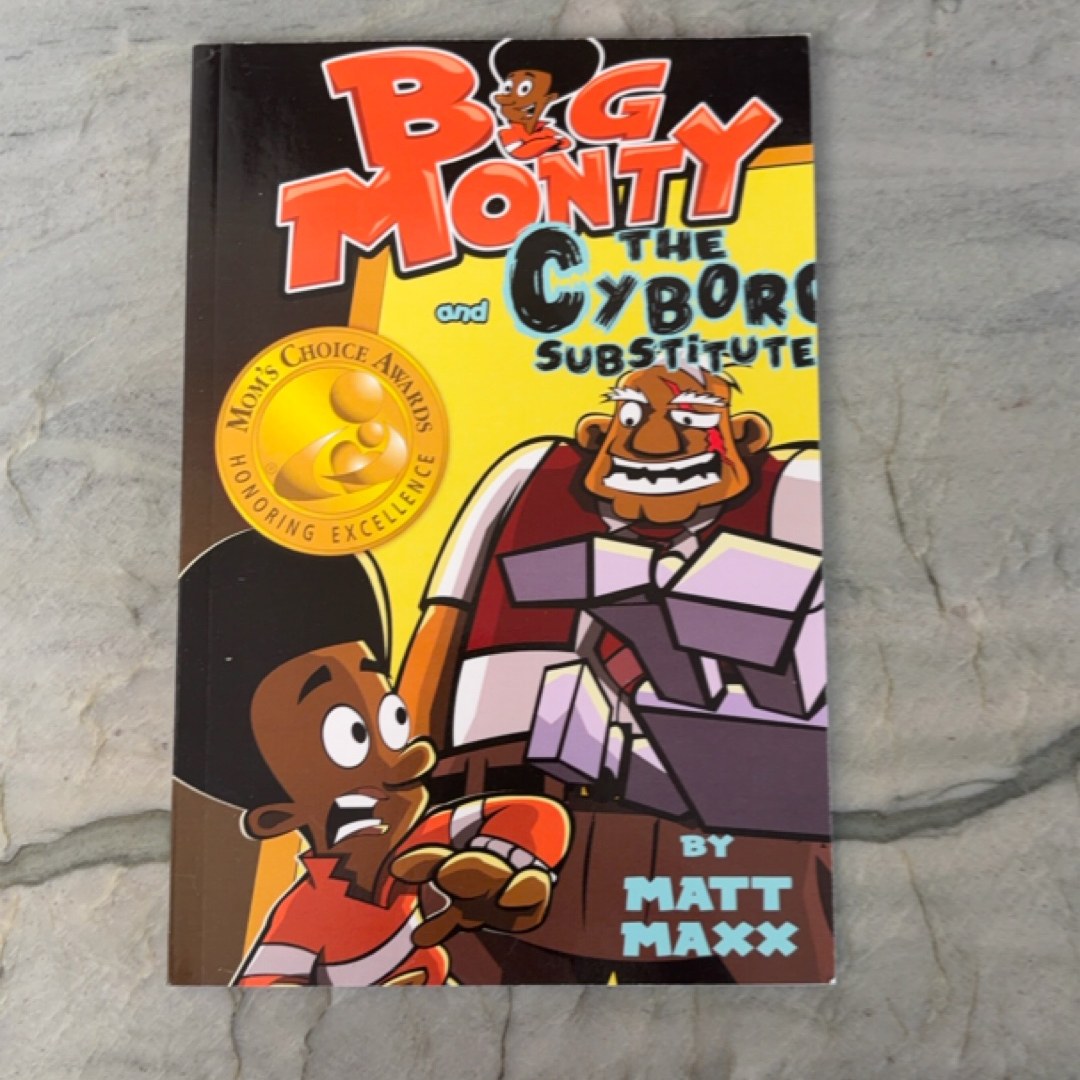 Big Monty and the Cyborg Substitute