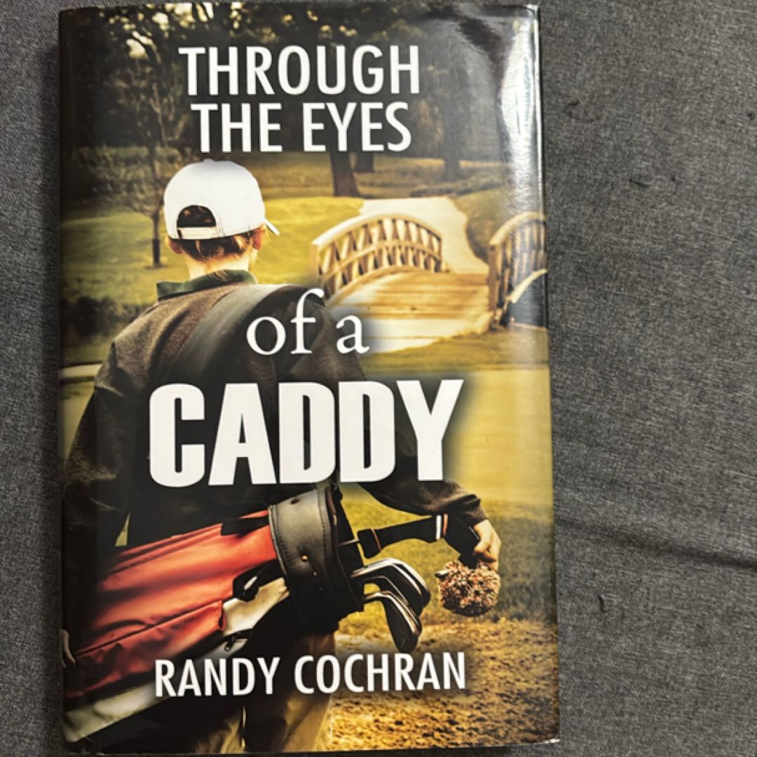 Through the Eyes of a Caddy
