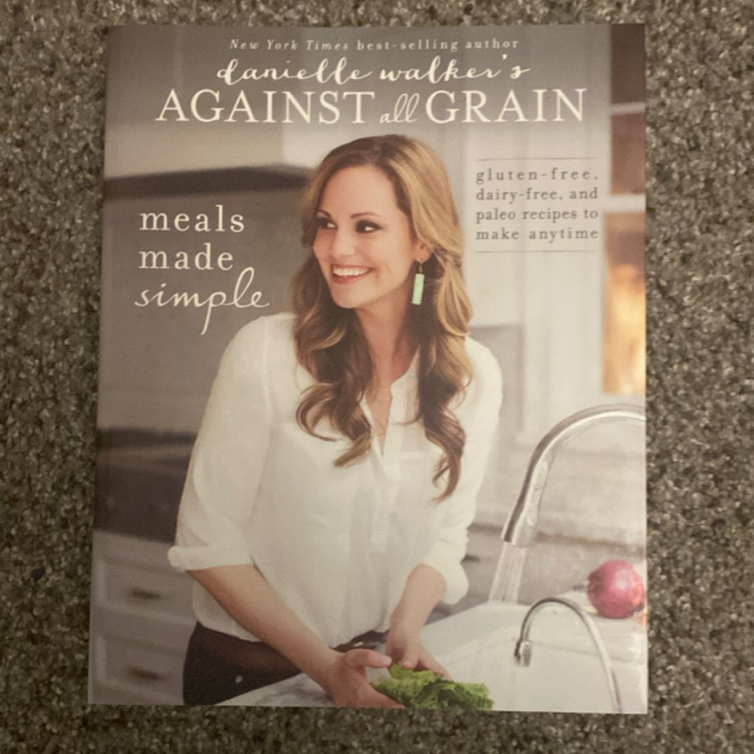 Danielle Walker's Against All Grain: Meals Made Simple