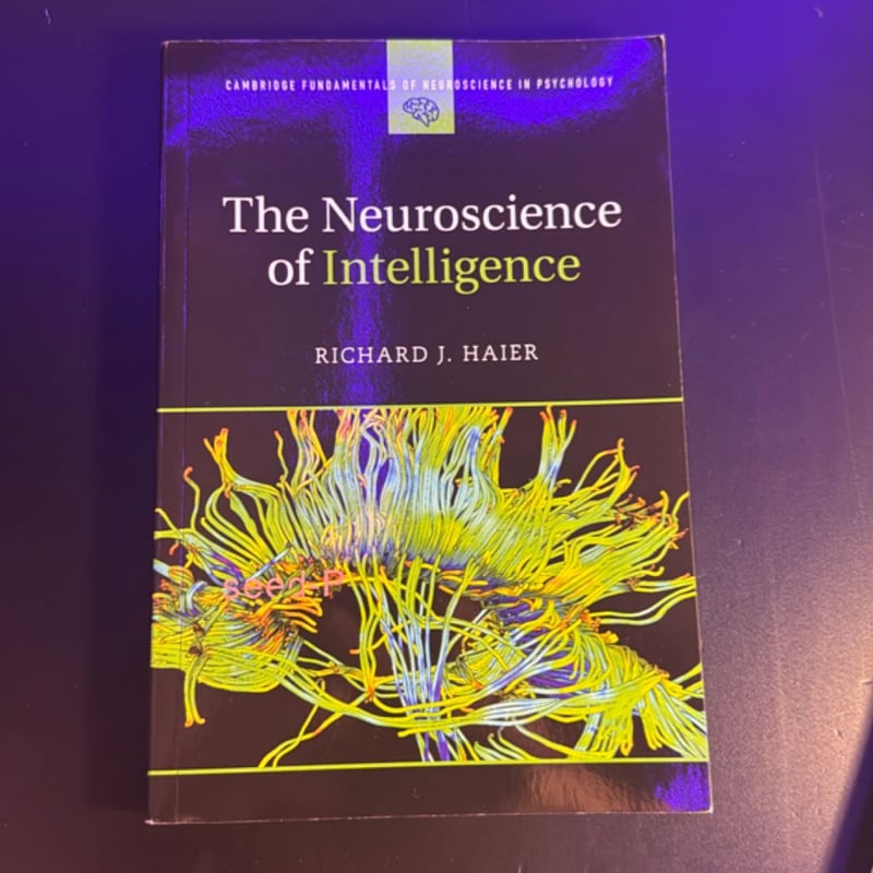 The Neuroscience of Intelligence by Richard J. Haier