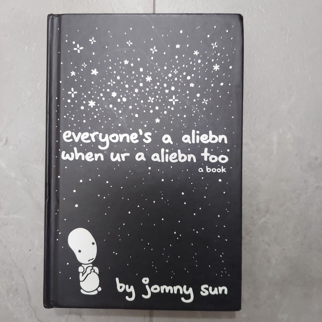 Everyone's a Aliebn When Ur a Aliebn Too