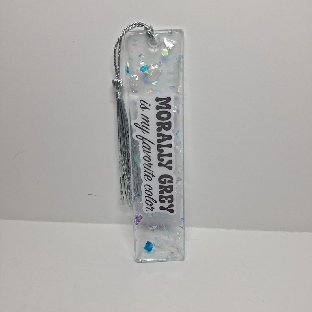 Morally Grey is my Favorite Color Handmade Bookmark