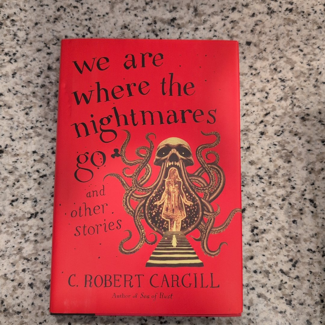 We Are Where the Nightmares Go and Other Stories
