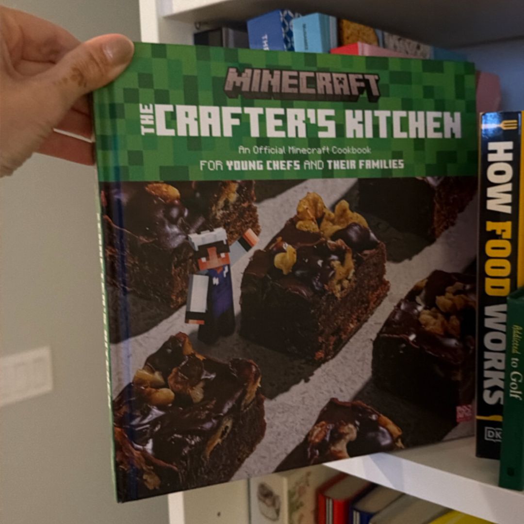 The Crafter's Kitchen: an Official Minecraft Cookbook for Young Chefs and Their Families