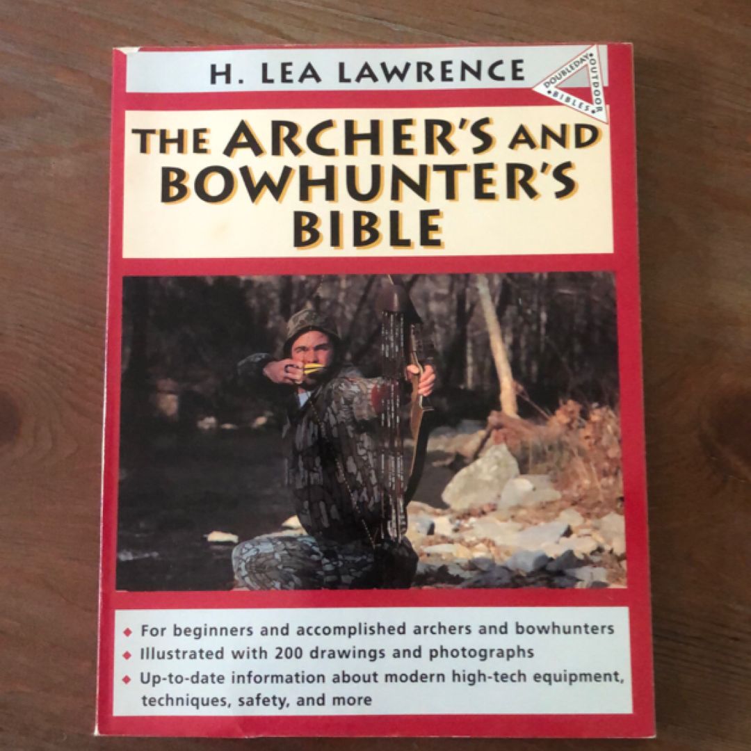 The Archer's and Bowhunter's Bible