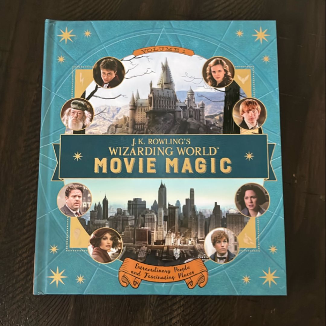 J. K. Rowling's Wizarding World: Movie Magic Volume One: Extraordinary People and Fascinating Places