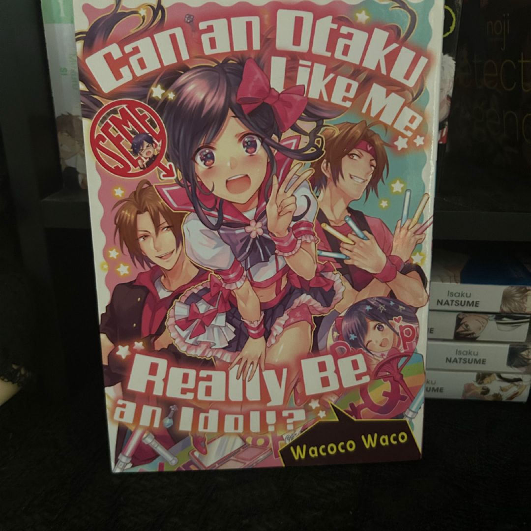 Can an Otaku Like Me Really Be an Idol?