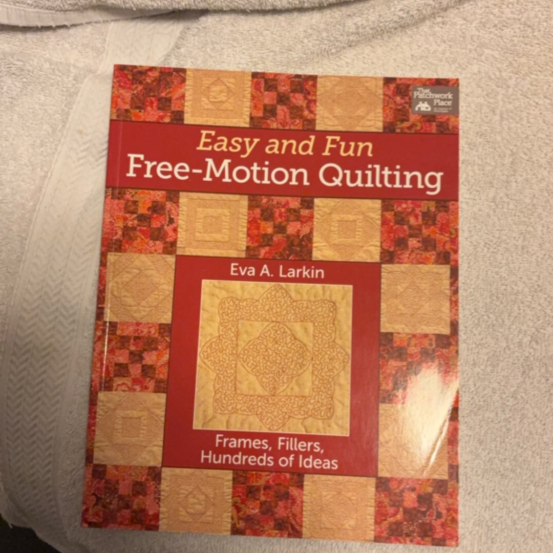Easy and Fun Free-Motion Quilting
