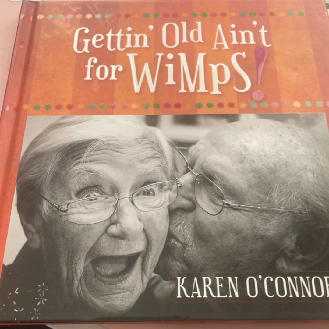 Gettin' Old Ain't for Wimps! Gift Edition