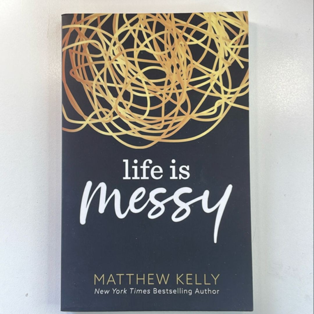 Life is messy