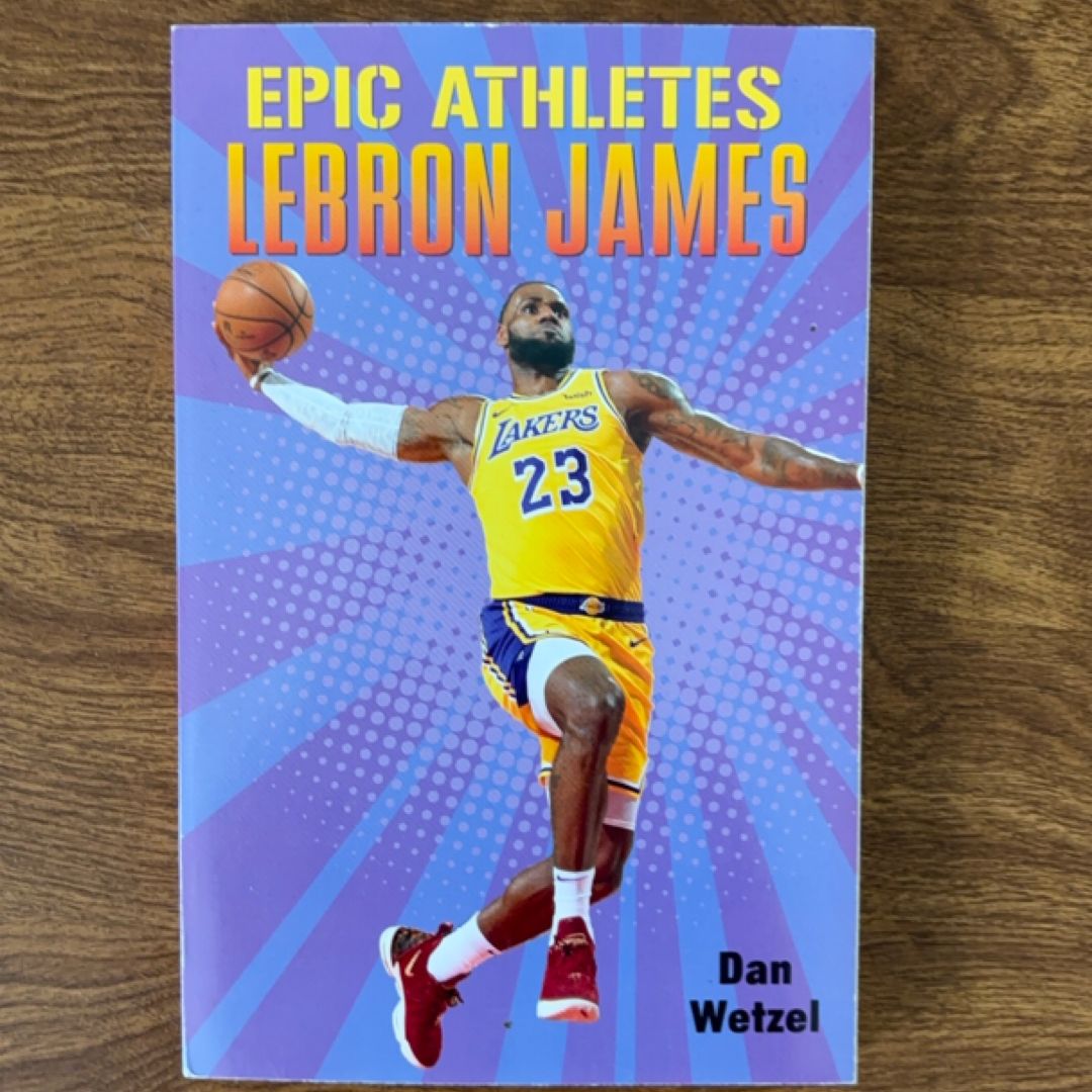 Epic Athletes: Lebron James