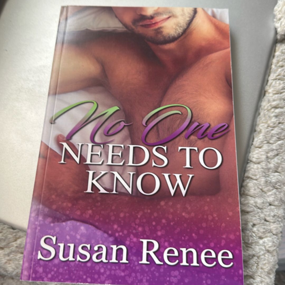 No One Needs to Know