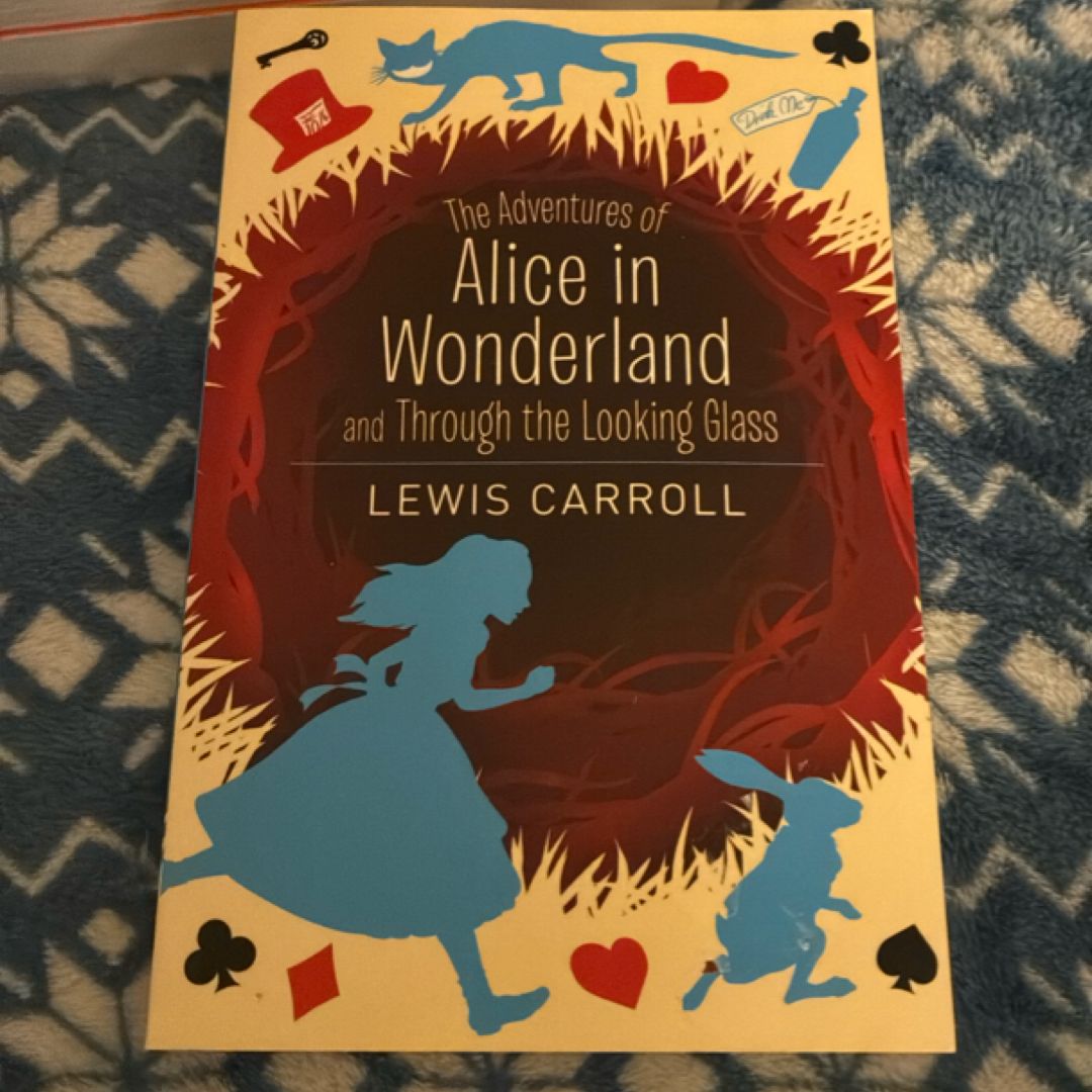 The Adventures of Alice in Wonderland and Through the Looking Glass Lewis Carroll; Illustrated by Sir John Tenniel