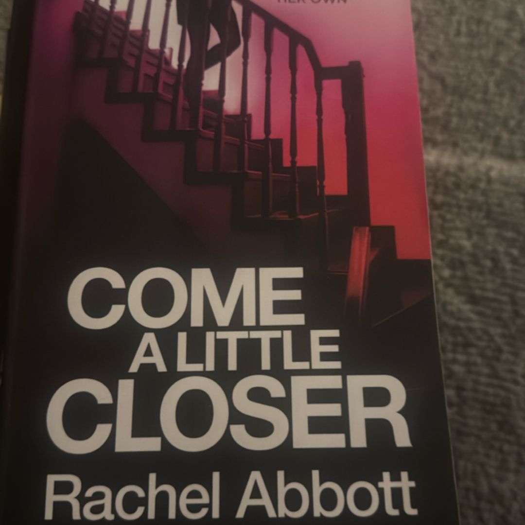 Come a Little Closer