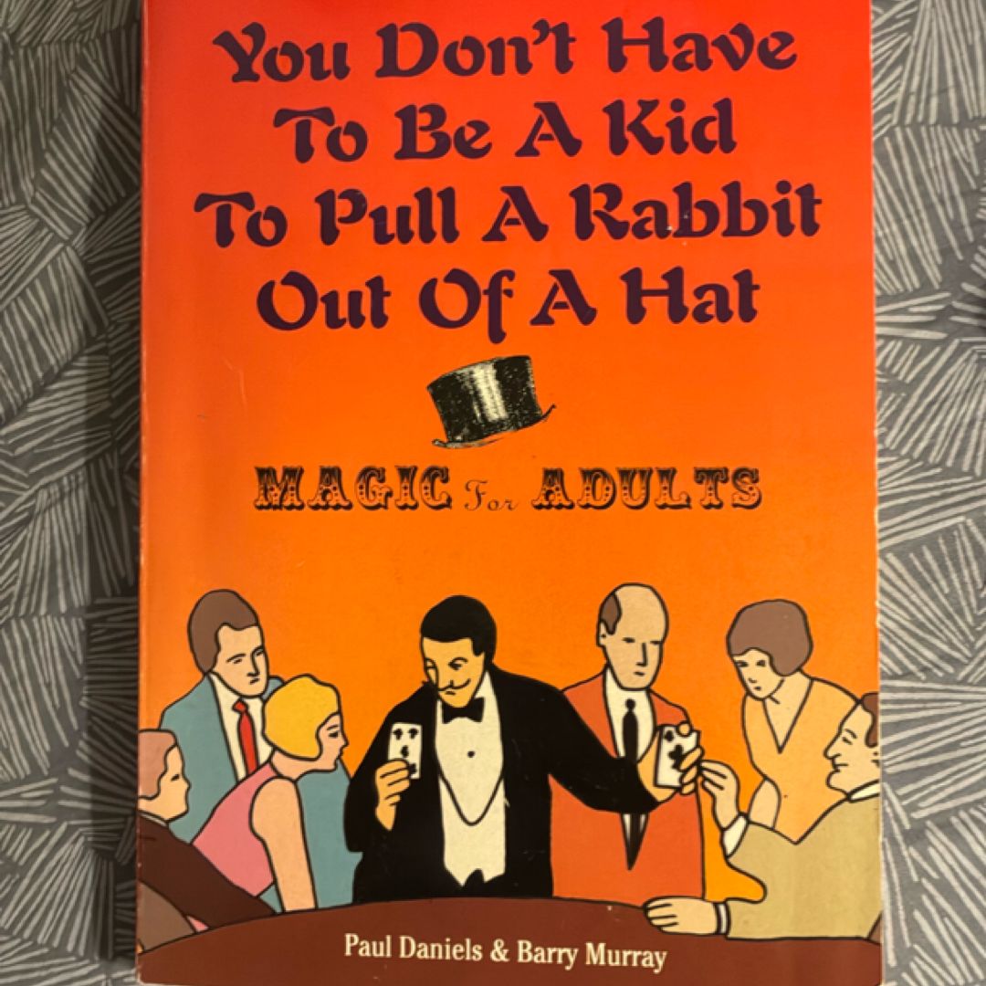 You Don't Have to Be a Kid to Pull a Rabbit Out of a Hat