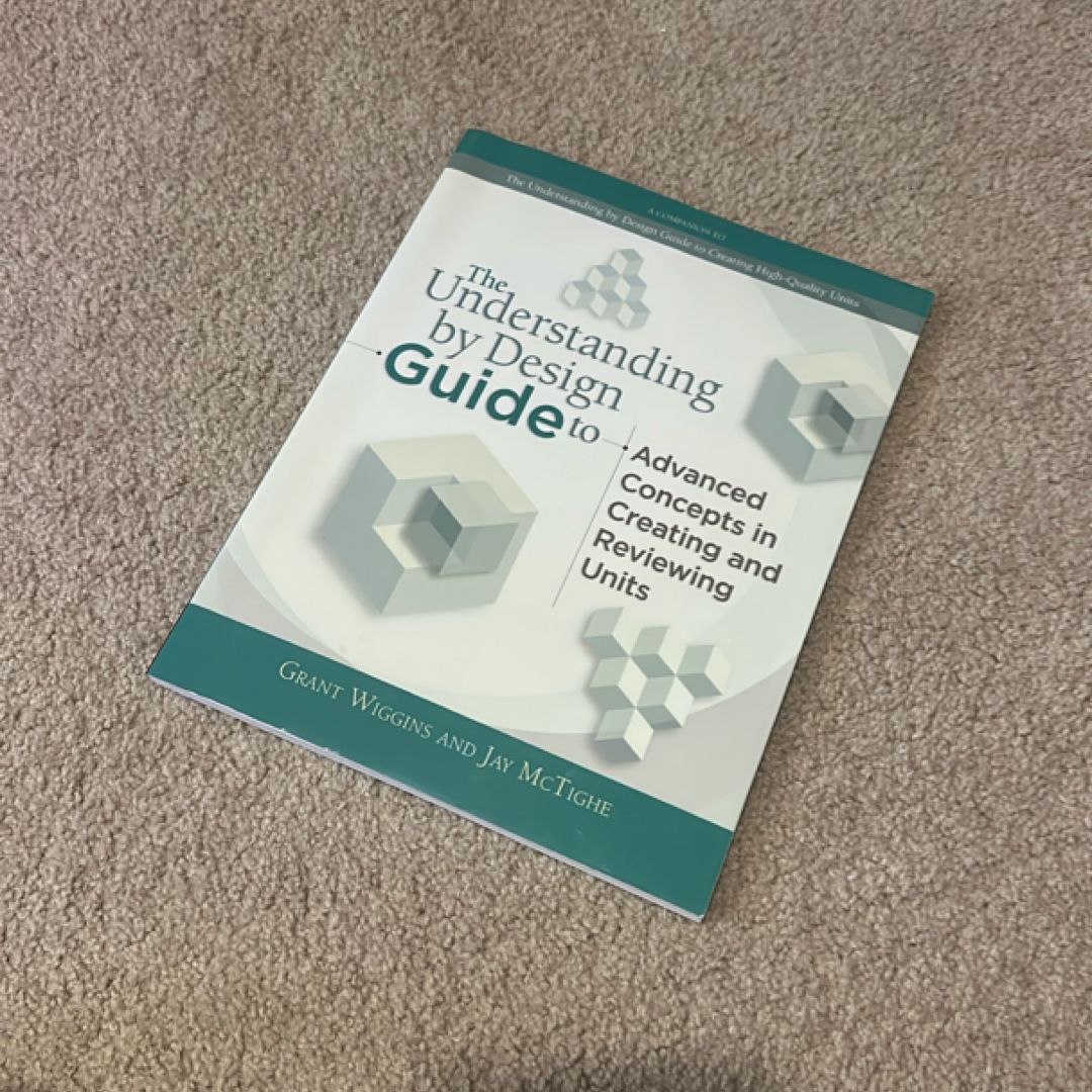 Understanding by Design Guide to Advanced Concepts in Creating and Reviewing Units