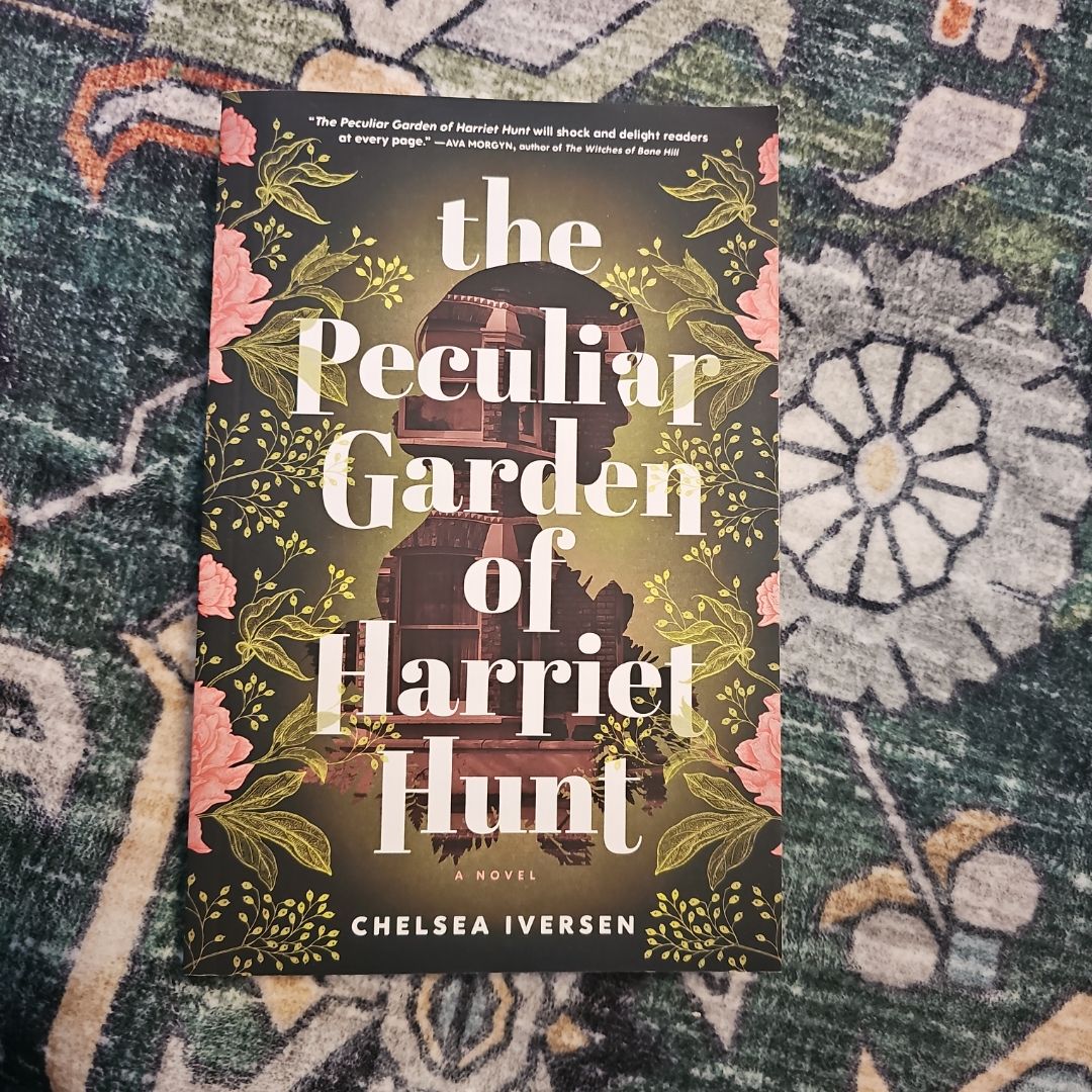 The Peculiar Garden of Harriet Hunt
