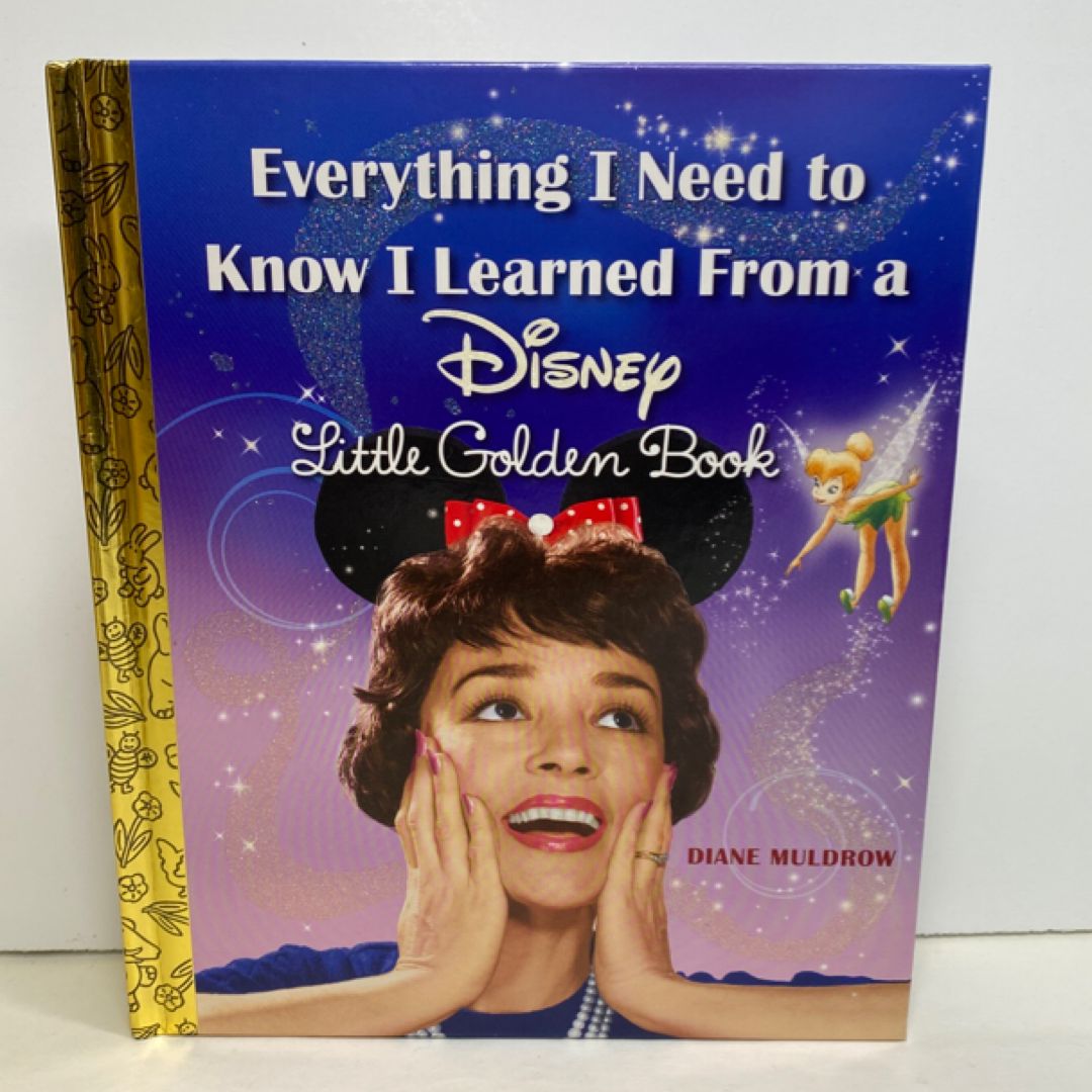 Everything I Need to Know I Learned from a Disney Little Golden Book (Disney)