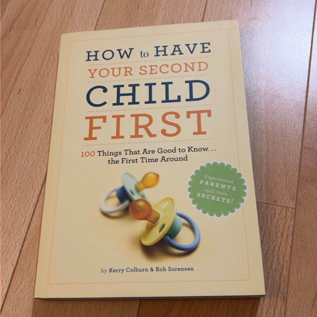 How to Have Your Second Child First