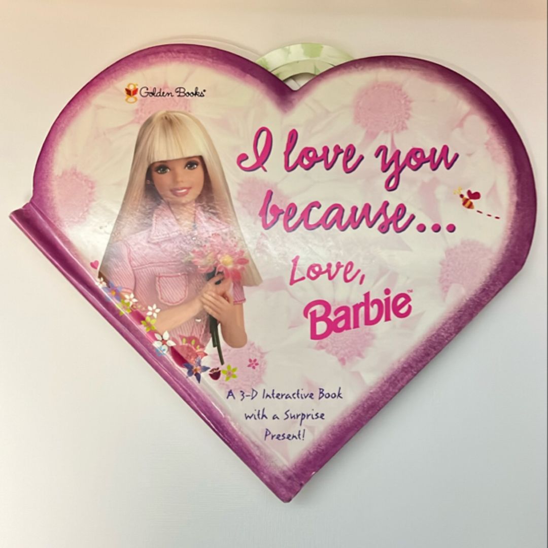 I Love You Because… Love, Barbie