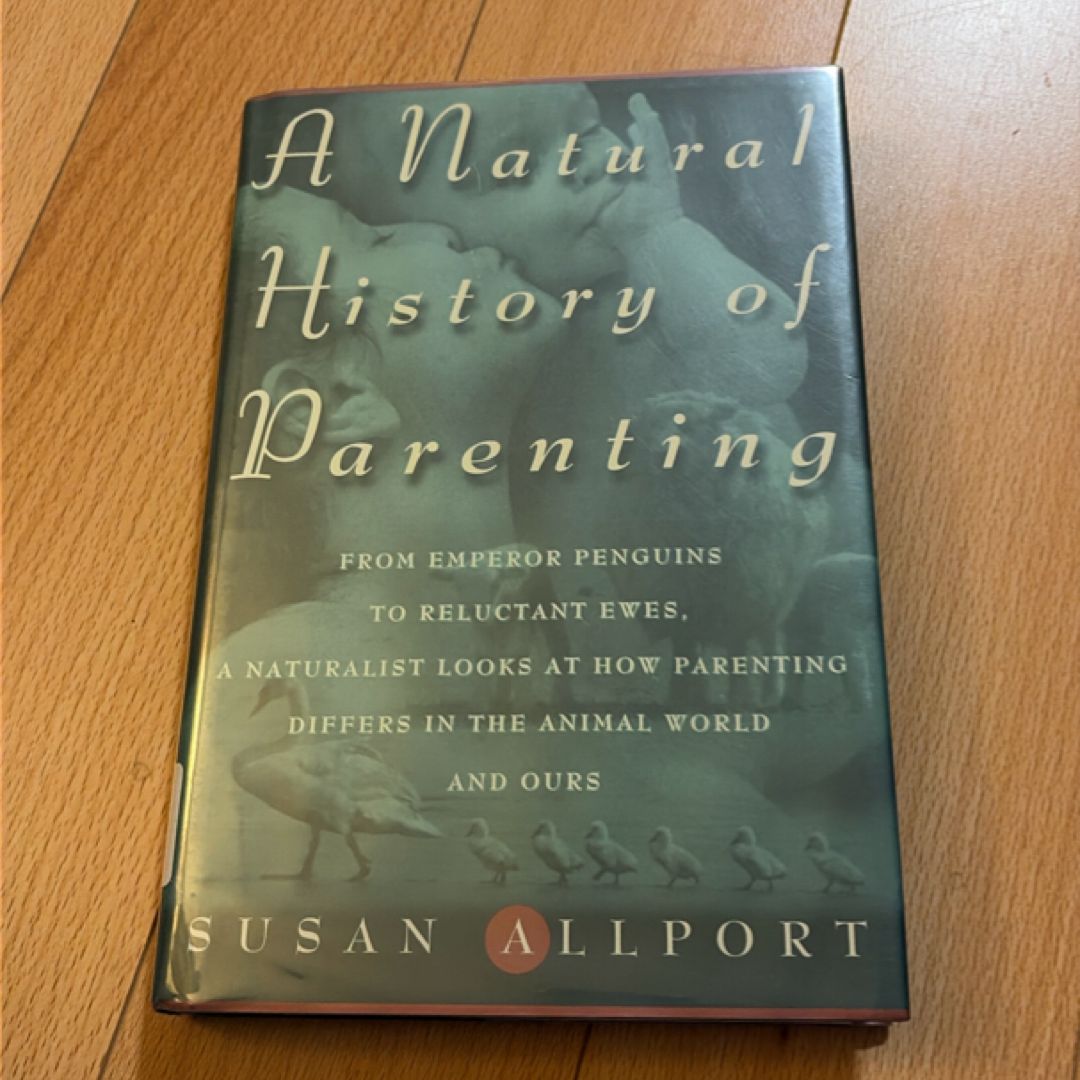 A Natural History of Parenting