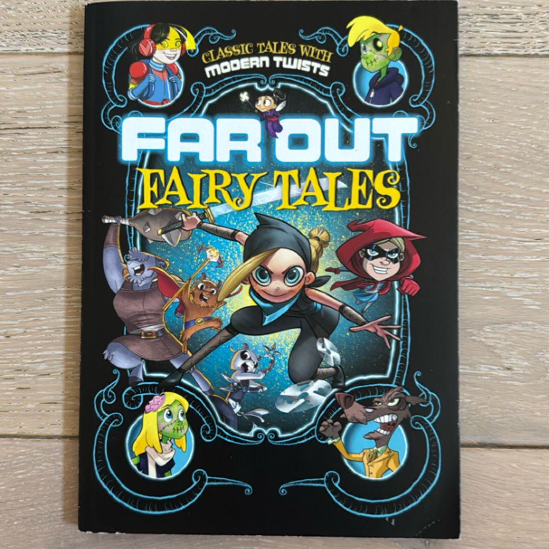 Far Out Fairy Tales Classic Tales with Modern Twists