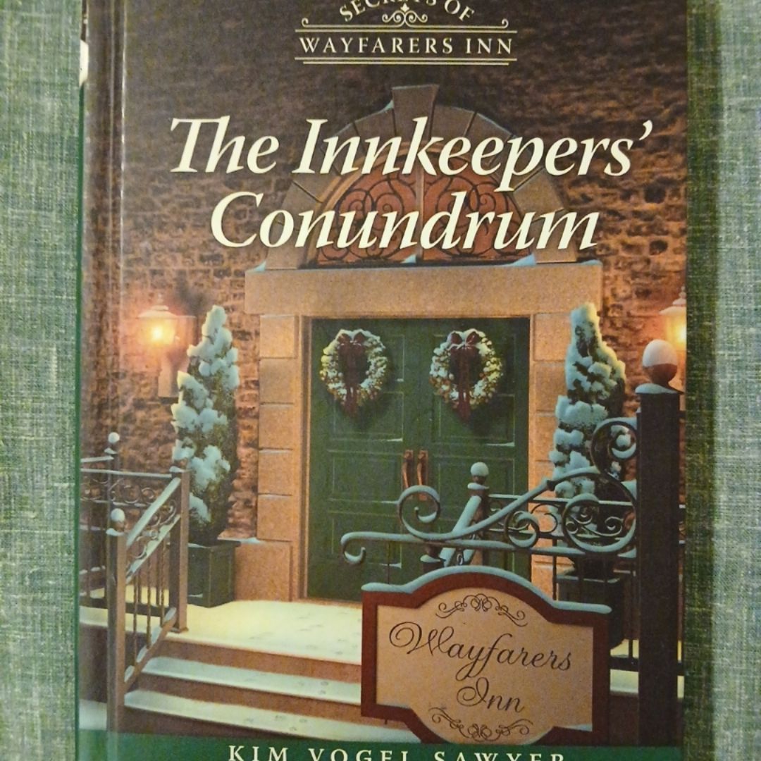 The Innkeepers’ Conundrum — Kim Vogel Sawyer — Secrets of Wayfarers Inn — Hardcover