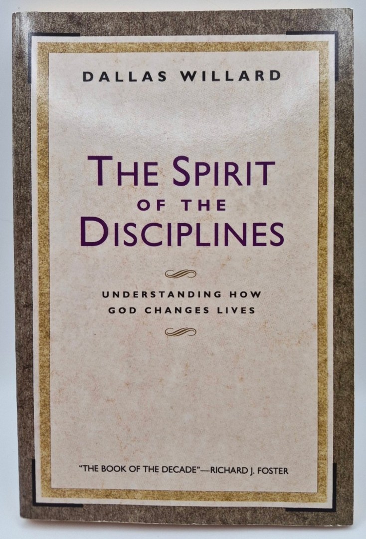 The Spirit of the Disciplines: Understanding How God Changes Lives by Dallas Willard (Good, 1990, Pbk, 272 pgs, HarperSanFrancisco)