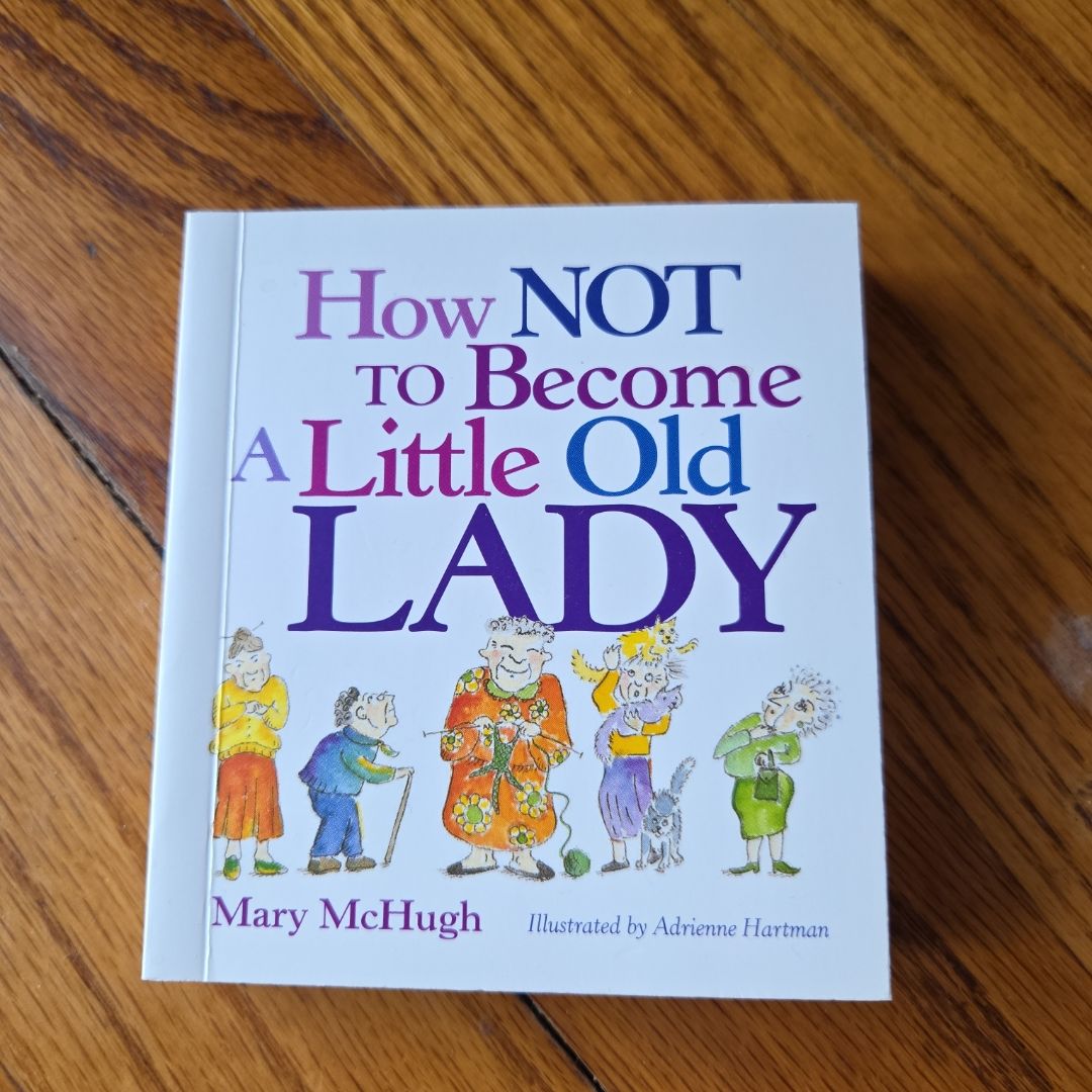 How Not to Become a Little Old Lady