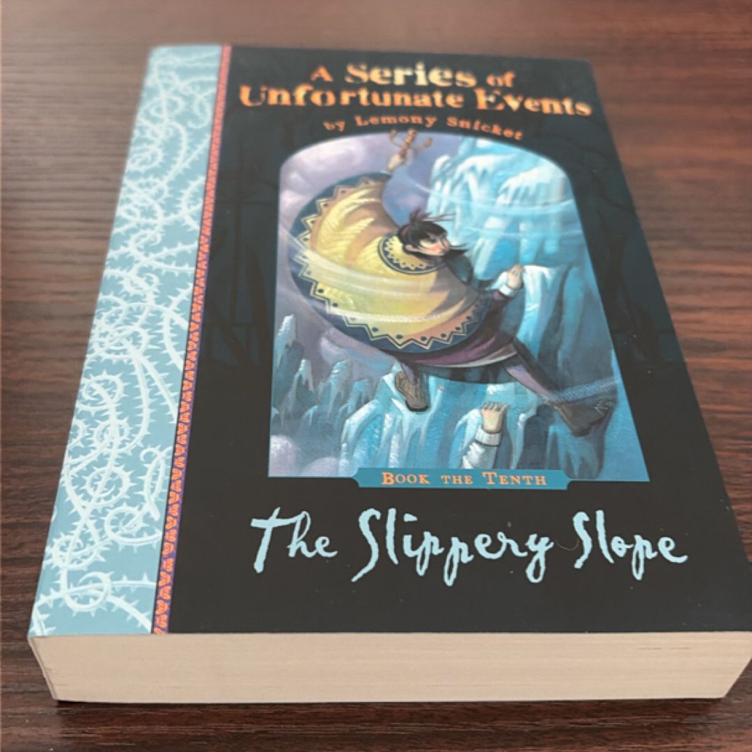 A Series of Unfortunate Events #10: the Slippery Slope