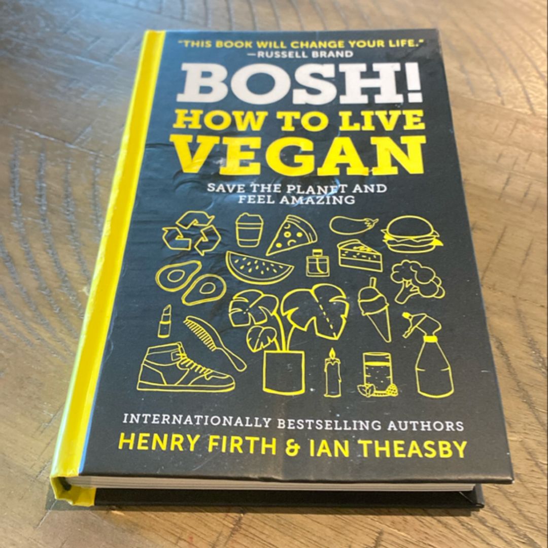 BOSH!: How to Live Vegan