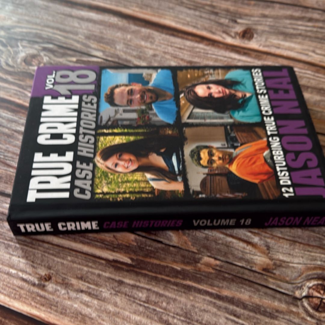 True Crime Case Histories - Volume 18 by Jason Neal, Hardcover | Pangobooks