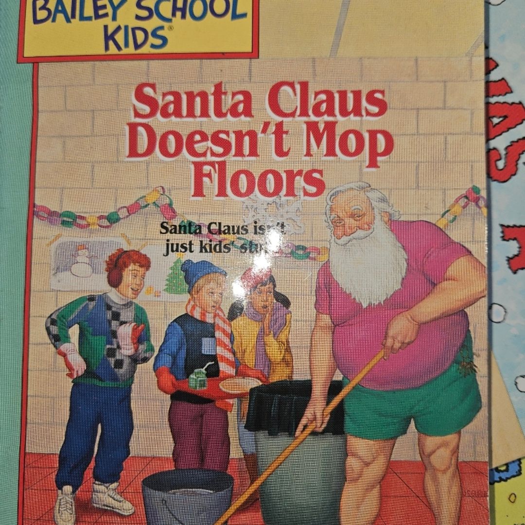 Santa clause doesn't mop floors