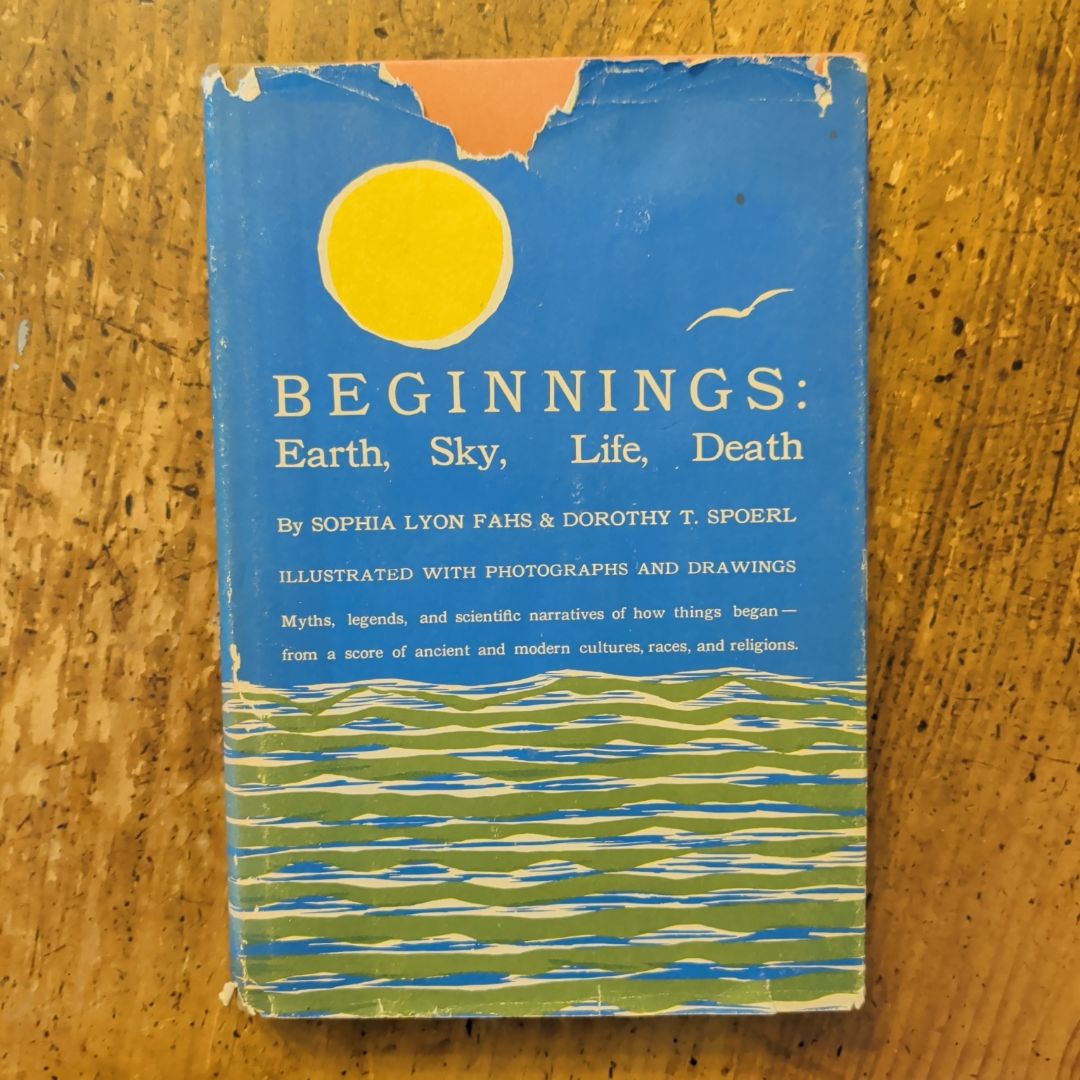 Beginnings; Earth, Sky, Life, Death