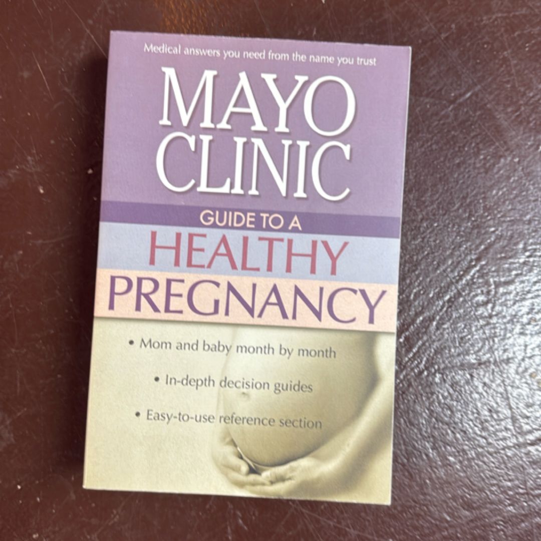 Mayo Clinic Guide to a Healthy Pregnancy