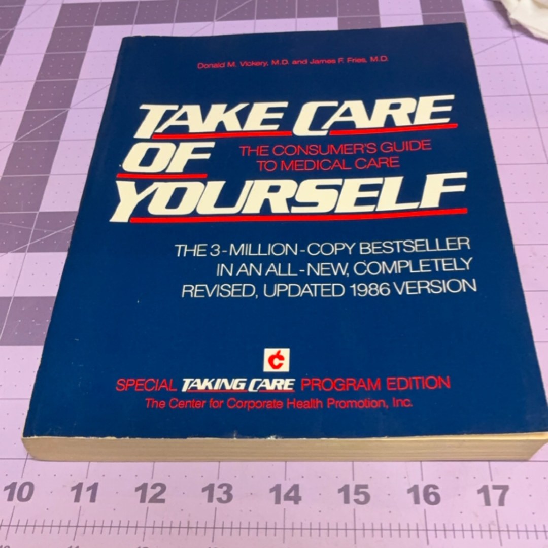 Take Care of Yourself: The Consumer's Guide to Medical Care
